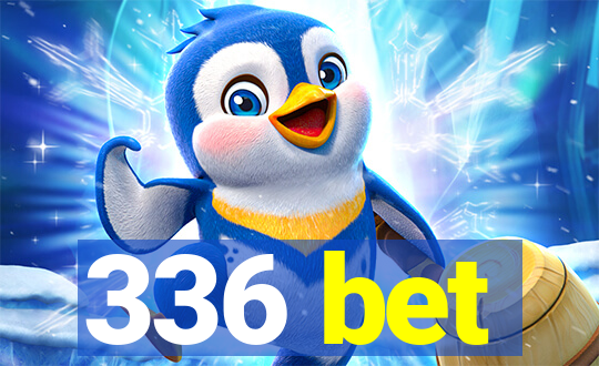 336 bet